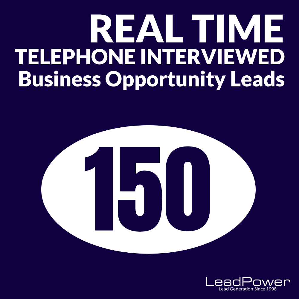 150 Real Time Telephone Interviewed Leads - Leadpower
