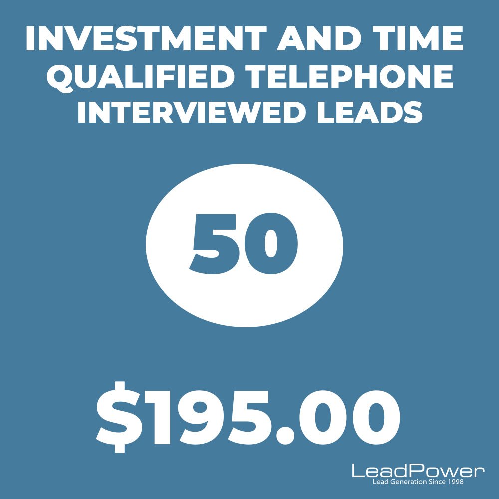 Investment And Time Qualified Telephone Interviewed Leads 50 - Leadpower