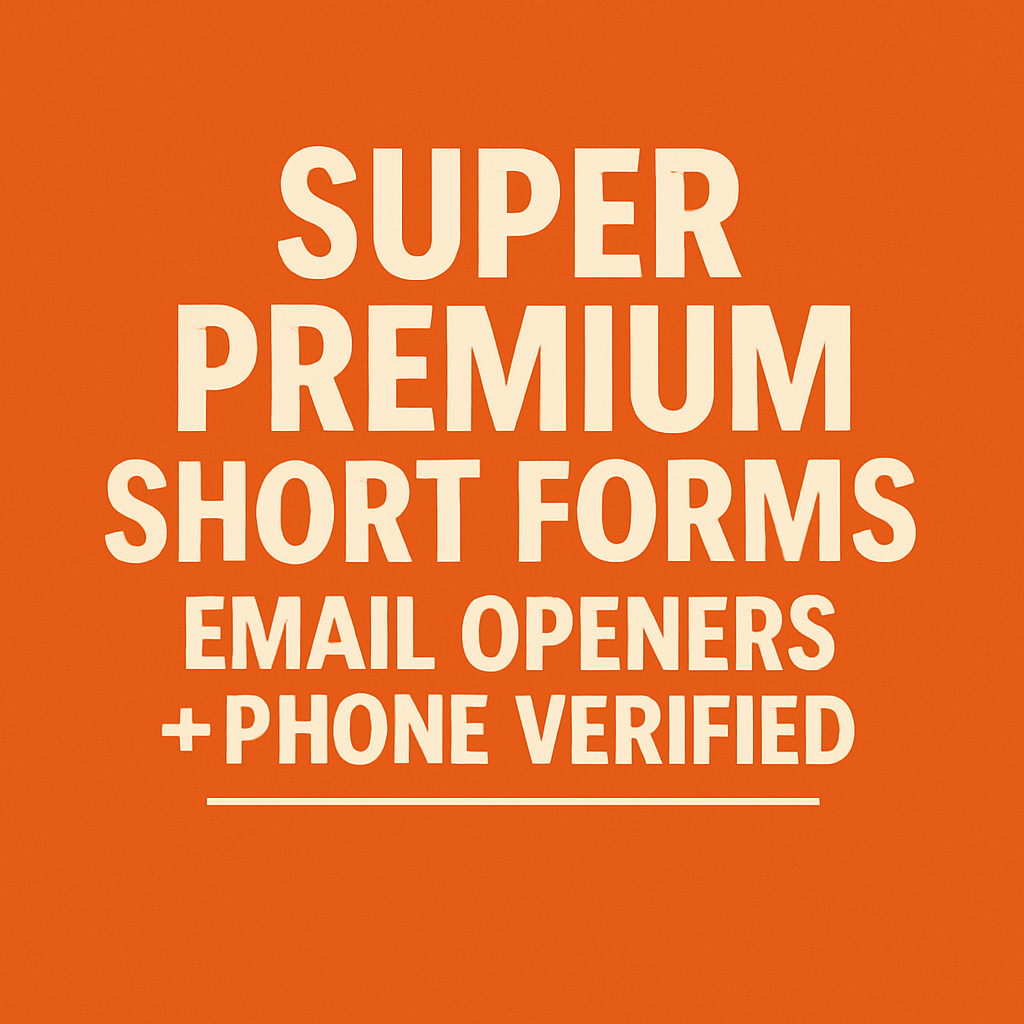 100 Super Premium Short Forms – Email Openers and Phone Verified - Leadpower