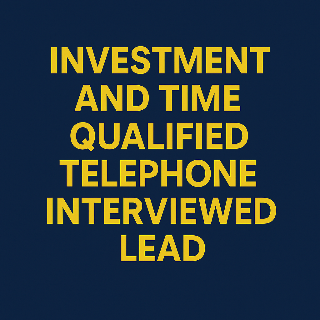 200 Investment and Time Qualified Telephone Interviewed Leads - Leadpower