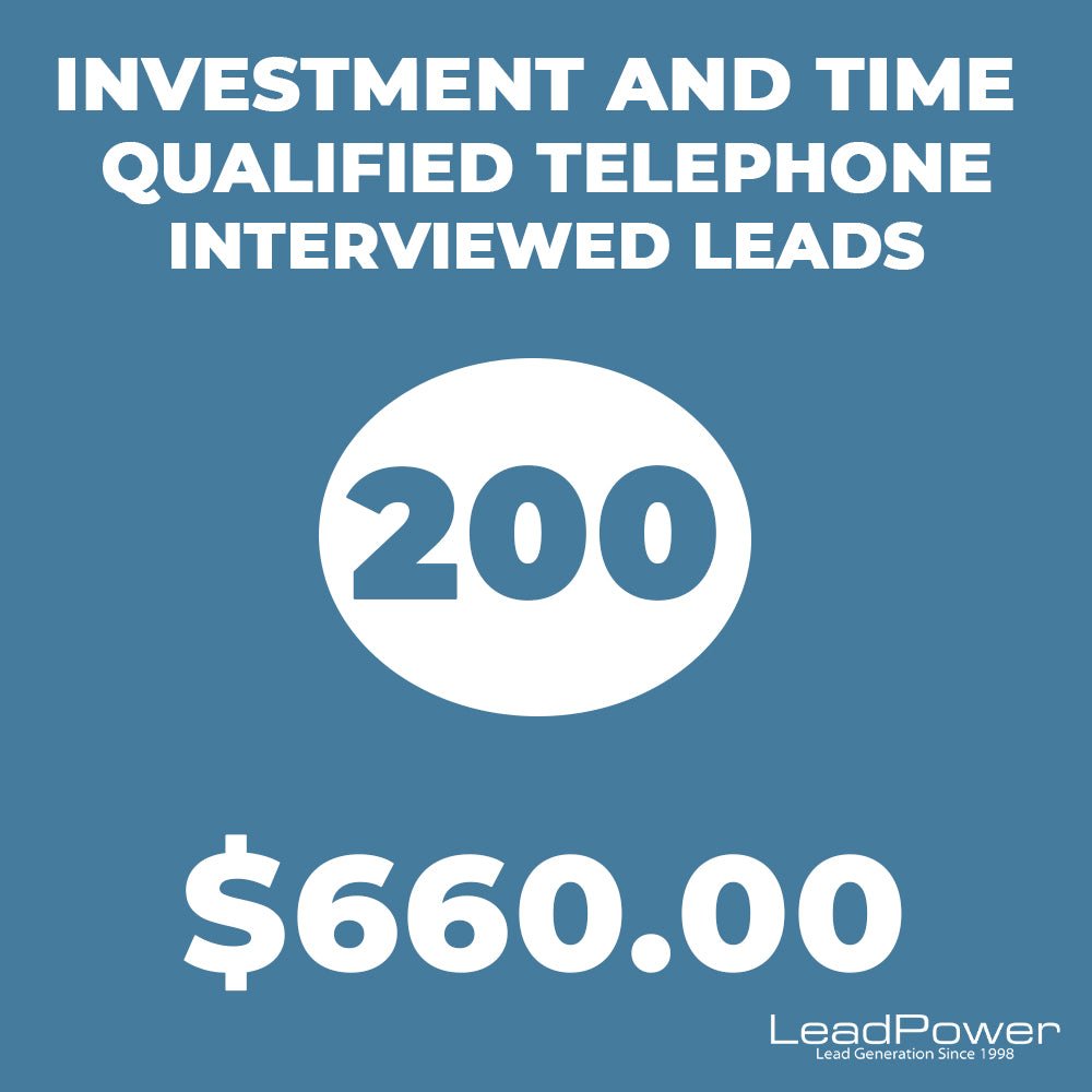 Investment And Time Qualified Telephone Interviewed Leads 200 - Leadpower
